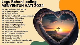 Lagu Rohani Menyentuh Hati 2024 berbagiceritaalkitab [upl. by Yeniffit61]