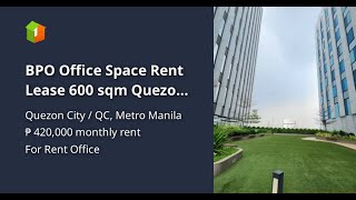 BPO Office Space Rent Lease 600 sqm Quezon City [upl. by Akceber]