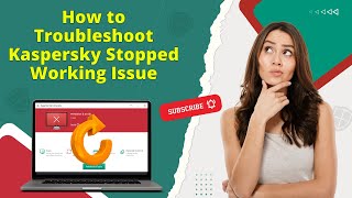 How to Troubleshoot Kaspersky Stopped Working Issue  Antivirus Tales [upl. by Kee509]