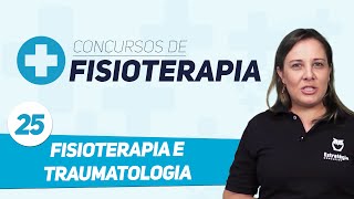 Concurso Fisioterapia  Aula 25  Fisioterapia e Traumatologia [upl. by Aizirtap]