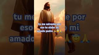 tu me salvaste por eso te alabo mi amado padre 🙏😇 [upl. by Lon]