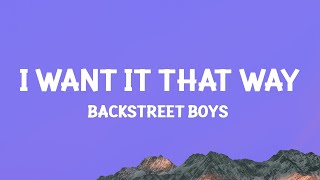 Backstreet Boys  I Want It That Way Lyrics [upl. by Nanor327]