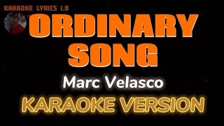 ORDINARY SONG  Marc Velasco  Karaoke [upl. by Naol390]