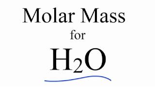 Molar Mass  Molecular Weight of H2O Water [upl. by Solohcin]