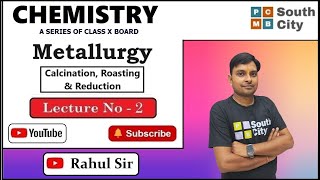 Class 10  Metallurgy  Calcination  Roasting  Reduction  L2 [upl. by Audra305]