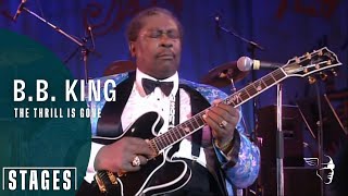 B B King  The Thrill Is Gone Live at Montreux 1993  Stages [upl. by Itsuj]