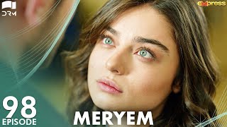 MERYEM  Episode 98  Turkish Drama  Furkan Andıç Ayça Ayşin  Urdu Dubbing  RO1Y [upl. by Nic]