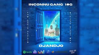 INCONNU GANG IPKG  Djandjo  Officiel Audio [upl. by Okihsoy]