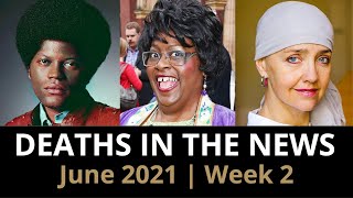 Who Died June 2021 Week 2  News amp Reactions [upl. by Diamond21]