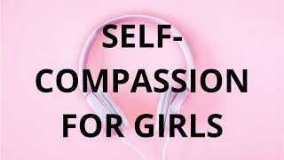 SELF COMPASSION FOR GIRLS  AUDIOBOOK  WITH KAREN BLUTH [upl. by Airdnal892]