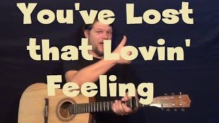 Youve Lost That Lovin Feelin Righteous Brothers Easy Guitar Lesson How to Play [upl. by Annirok297]