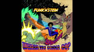 Where you gonna go  Funknstein [upl. by Imik]