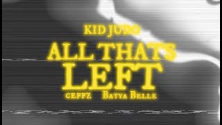 Kid Judo amp Batya Belle  All Thats Left Official Lyric Video [upl. by Naivatco]