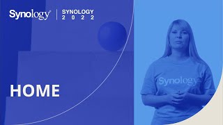 HOME — Synology 2022 AND BEYOND [upl. by Alane607]