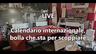 LIVE  quotCalendario internazionale bolla che sta per scoppiarequot [upl. by Namaan169]