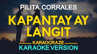 KAPANTAY AY LANGIT  Pilita Corrales KARAOKE Version [upl. by Ginelle]