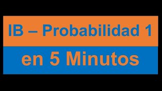 Bachillerato Internacional  Probabilidad 1 En Cinco Minutos [upl. by Lightman]