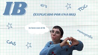 🌍 BACHILLERATO INTERNACIONAL🌍 EXPLICADO por una estudiante IB2 [upl. by Westbrook732]