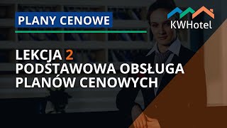 Lekcja 2 Plany cenowe KWHotel  podstawowa obsługa [upl. by Queena]