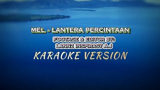 Mel  lantera percintaan KARAOKE [upl. by Araik]