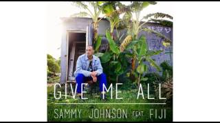 Sammy J Feat Fiji  Give Me All [upl. by Behre]