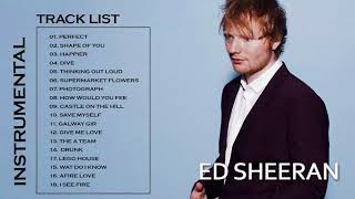 Ed Sheeran Greatest Hits  Best Of Ed Sheeran Playlist 2018 Instrumental [upl. by Portingale]