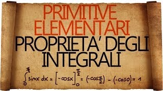 Primitive Elementari e Proprietà degli Integrali [upl. by Tera329]