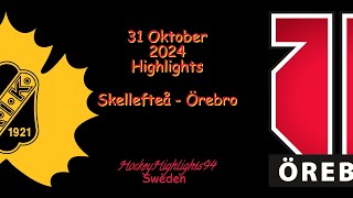 SKELLEFTEÅ VS ÖREBRO  31 OKTOBER 2024  SHL  HIGHLIGHTS [upl. by Dot]