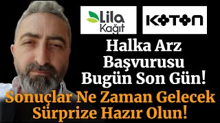 Lilak Koton Halka Arz Başvurusunda Son Gün Sonuçlar Ne Zaman Açıklanacak [upl. by Yelsgnik571]