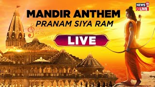 Ayodhya Ram Mandir Live Updates  Pranam Siya Ram Song  Lord Rama Chants  N18L News18 Live [upl. by Sunil]