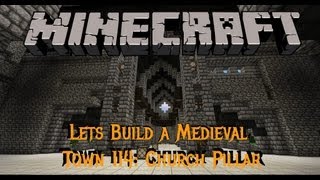 Minecraft  Gundahar Plays  Medieval Town 114  Church Pillar [upl. by Asemaj]