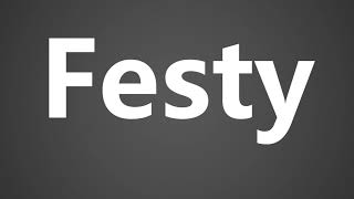 How To Pronounce Festy [upl. by Atekin26]