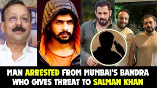 Man Arrested From Mumbai Bandra Over Threat To Salman Khan  Lawrence  Zeeshan Siddiqui Salim Khan [upl. by Elvah]