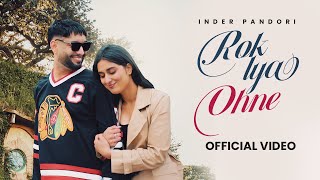 Rok Lya Ohne  Official Video  Inder Pandori  Cheetah  New Punjabi Songs 2024 [upl. by Haniraz]