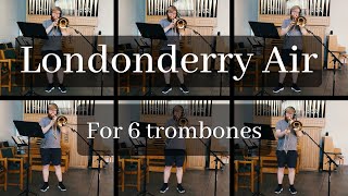 LONDONDERRY AIR  Trombone Sextet [upl. by Fisch]