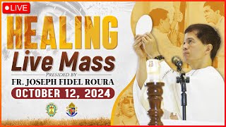 HEALING MASS  FILIPINO LIVE MASS TODAY  OCTOBER 12 2024  FR FIDEL ROURA [upl. by Bouldon230]