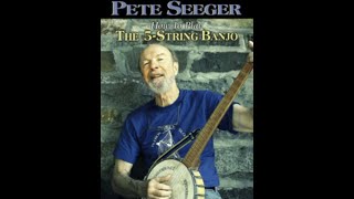 Pete Seegers quotHow to Play the 5String Banjoquot [upl. by Boyt]