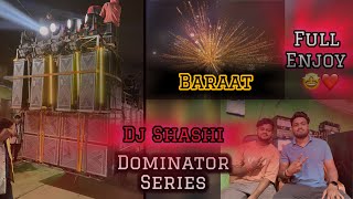 Dj Shashi Baraati Setup🔥 DOMINATOR SERIES  djshashi djsarzen crkcraju ytvideo viralvideo dj [upl. by Nnyledam]