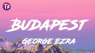 George Ezra  Budapest Lyrics [upl. by Anecusa]