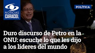 Duro discurso de Petro en la ONU escuche lo que les dijo a los líderes del mundo [upl. by Rolo]