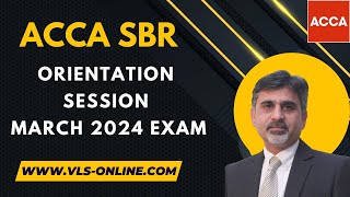 ACCA SBR  Orientation Session  March 2024 Exam Session  Pro Tips and Guide To Pass ACCA SBR Exam [upl. by Ahkos947]