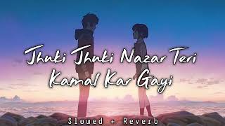 JHNKI JHNKI NAZAR TERI KAMAL KAR GAYI LOVE LOFI SONG SLOWED REVERB [upl. by Earised]