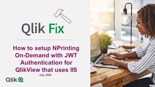 Qlik Fix How to configure NPrinting OnDemand with JWT Authentication for QlikView that uses IIS [upl. by Epperson]