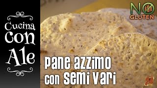 PANE AZZIMO SENZA LIEVITO E GLUTINE CON SEMI VARI [upl. by Yllac]