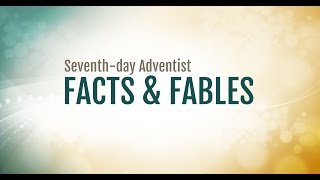 Seventhday Adventist Facts amp Fables [upl. by Alisander261]