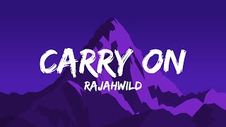 RajahWild  Carry On Lyrics [upl. by Leticia]