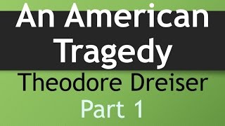 An American Tragedy by Theodore Dreiser Part 1 Book Reading British English Female Voice [upl. by Lightfoot]