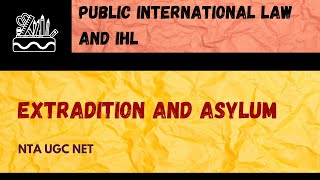 EXTRADITION AND ASYLUM  Case Law  NTA UGC NET [upl. by Atipul38]