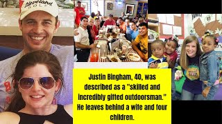 Justin Bingham 40 was described as a skilled and incredibly gifted outdoorsmanHe leaves behind wife [upl. by Bonnette]