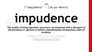 Pronunciation of Impudence  Definition of Impudence [upl. by Lorelle758]